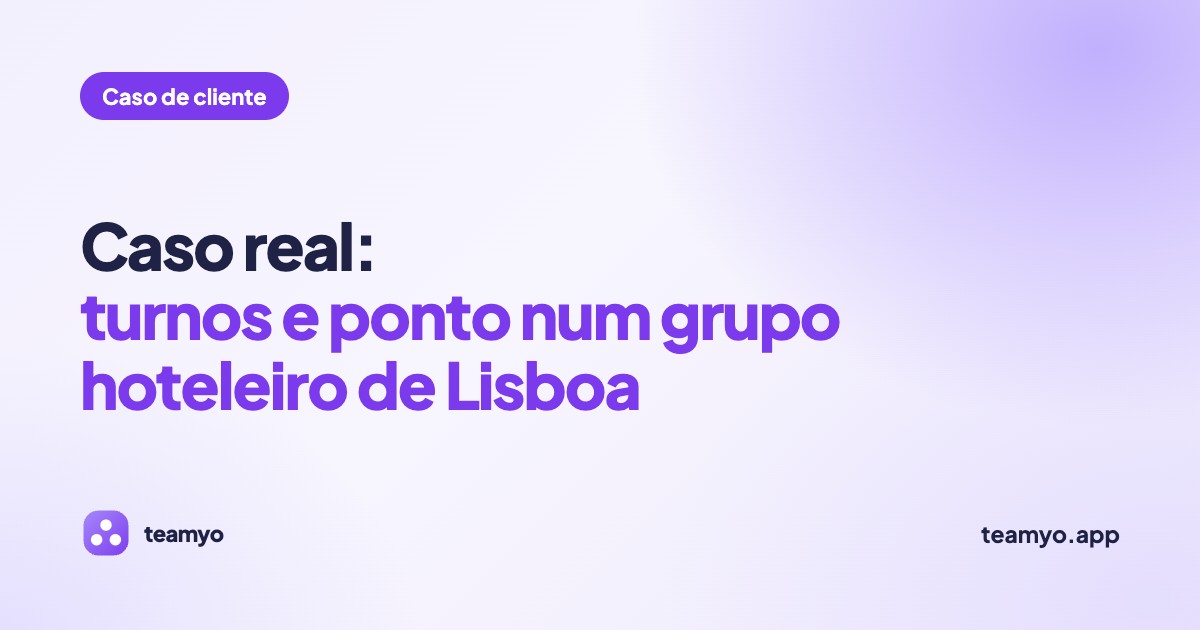 Caso real: turnos e ponto num grupo hoteleiro de Lisboa