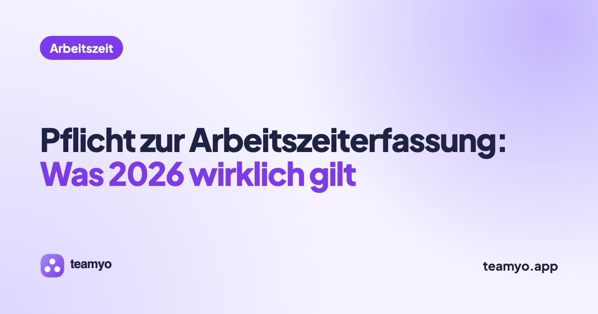 Pflicht zur Arbeitszeiterfassung: Was 2026 wirklich gilt