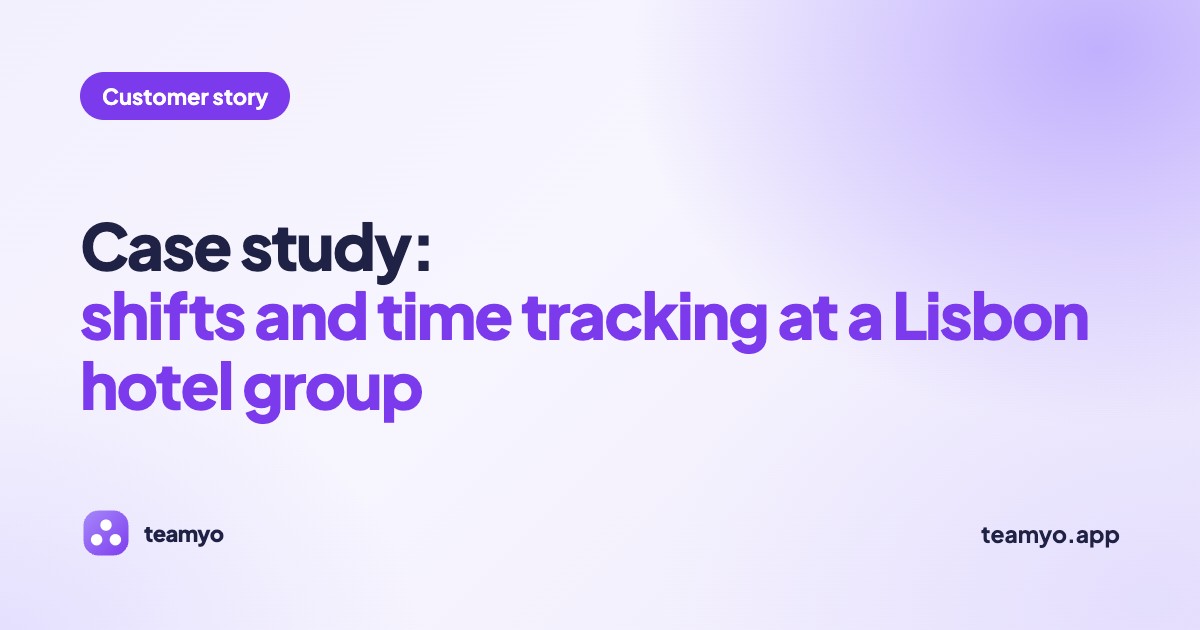 Case study: shifts and time tracking at a Lisbon hotel group