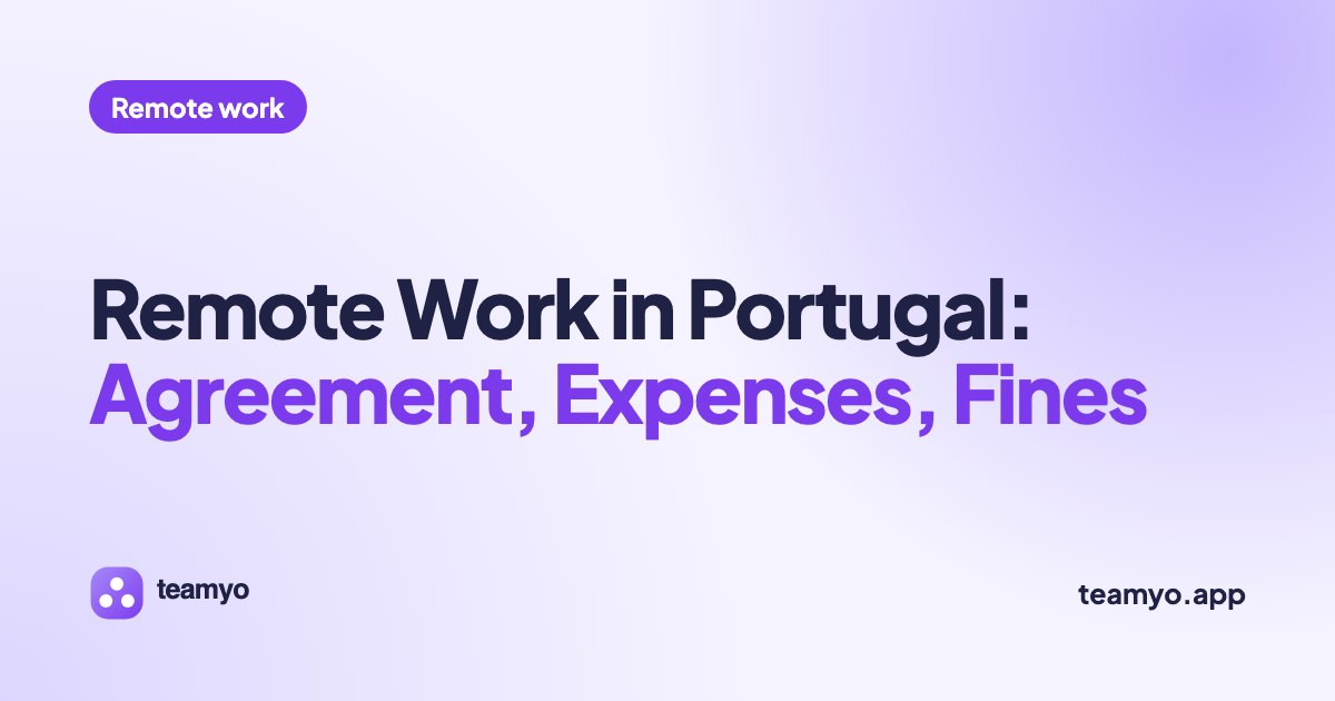 Remote Work in Portugal: Agreement, Expenses, Fines