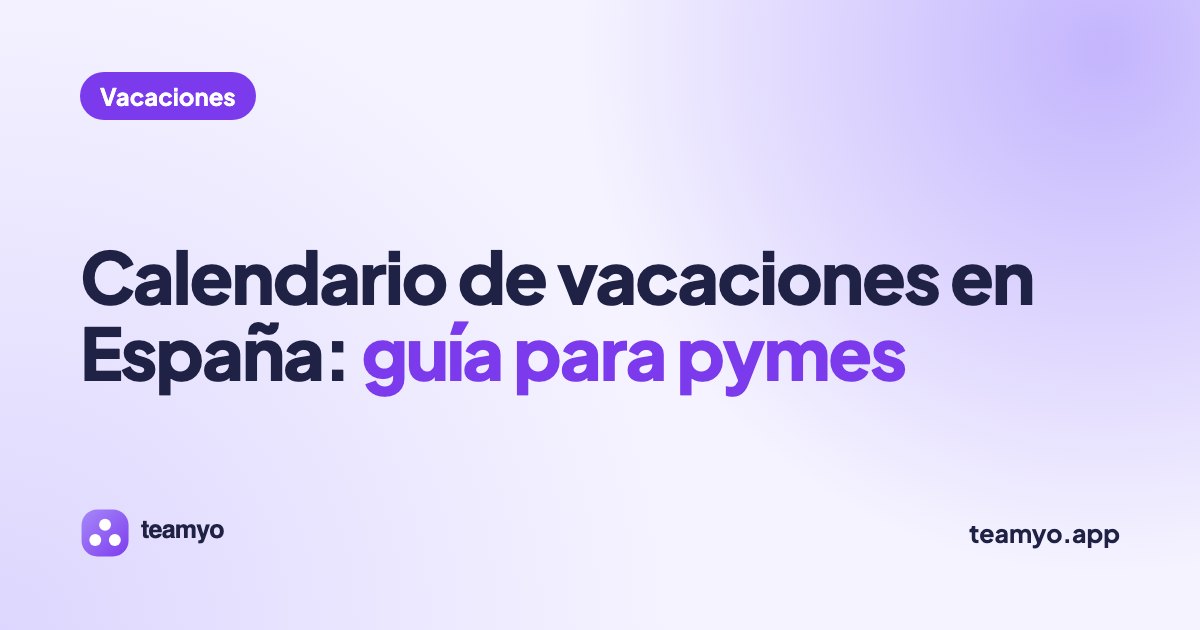 Calendario de vacaciones en España: guía para pymes