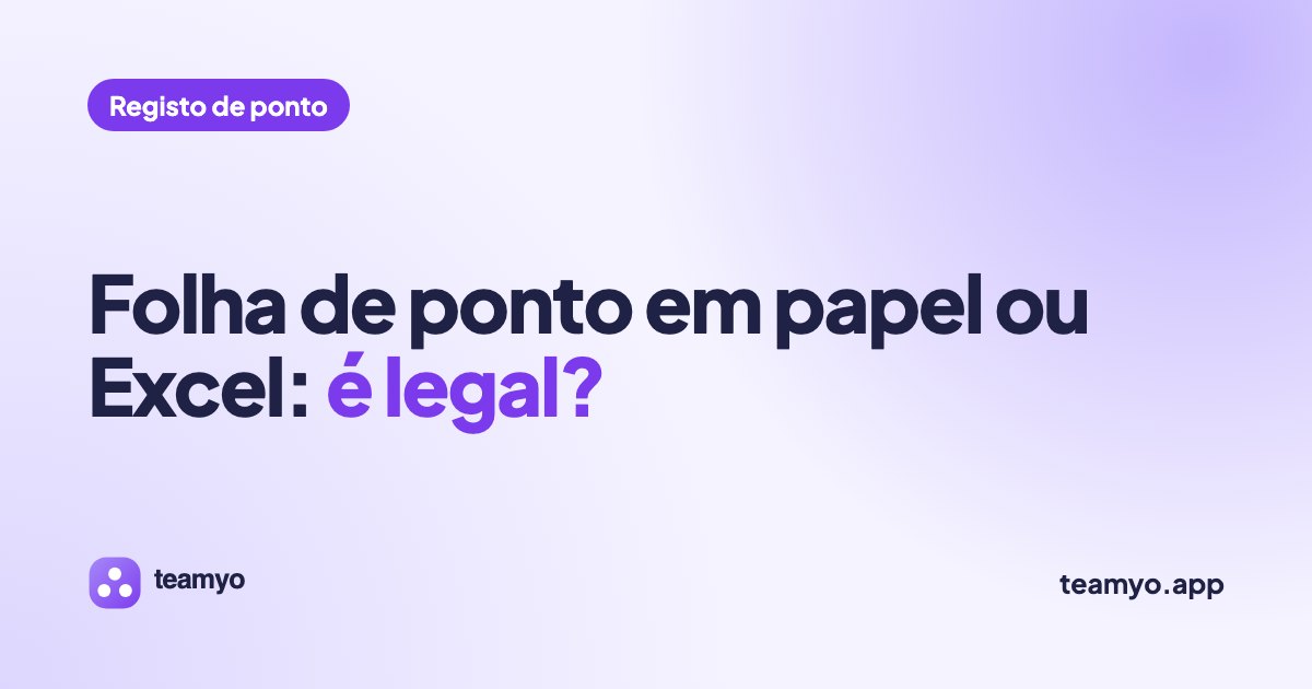 Folha de ponto em papel ou Excel: é legal?