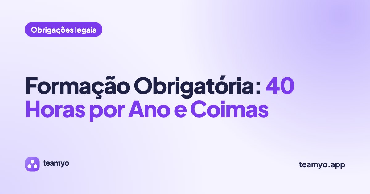 Formação Obrigatória: 40 Horas por Ano e Coimas