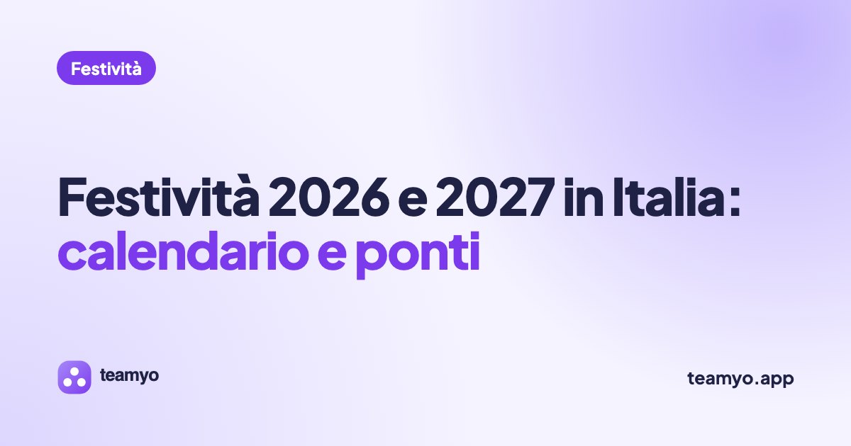 Festività 2026 e 2027 in Italia: calendario e ponti