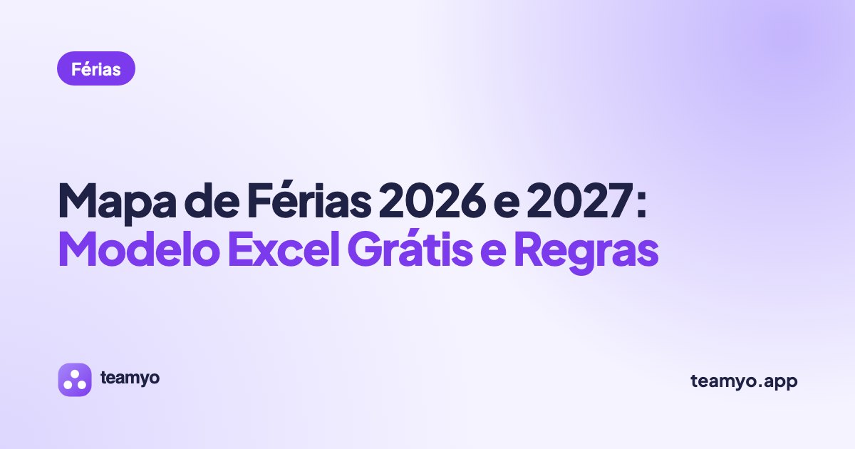 Mapa de Férias 2026 e 2027: Modelo Excel Grátis e Regras