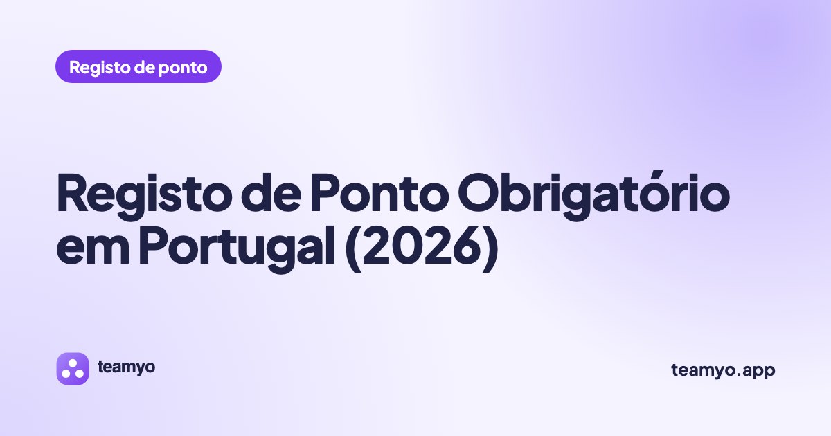 Registo de Ponto Obrigatório em Portugal (2026)