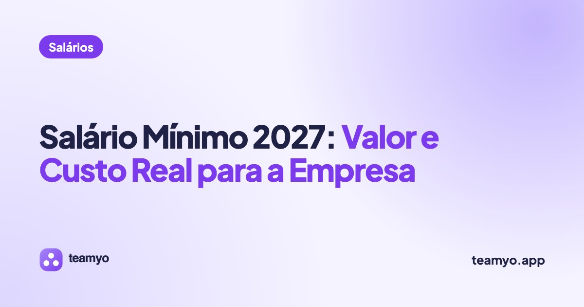 Salário Mínimo 2027: Valor e Custo Real para a Empresa