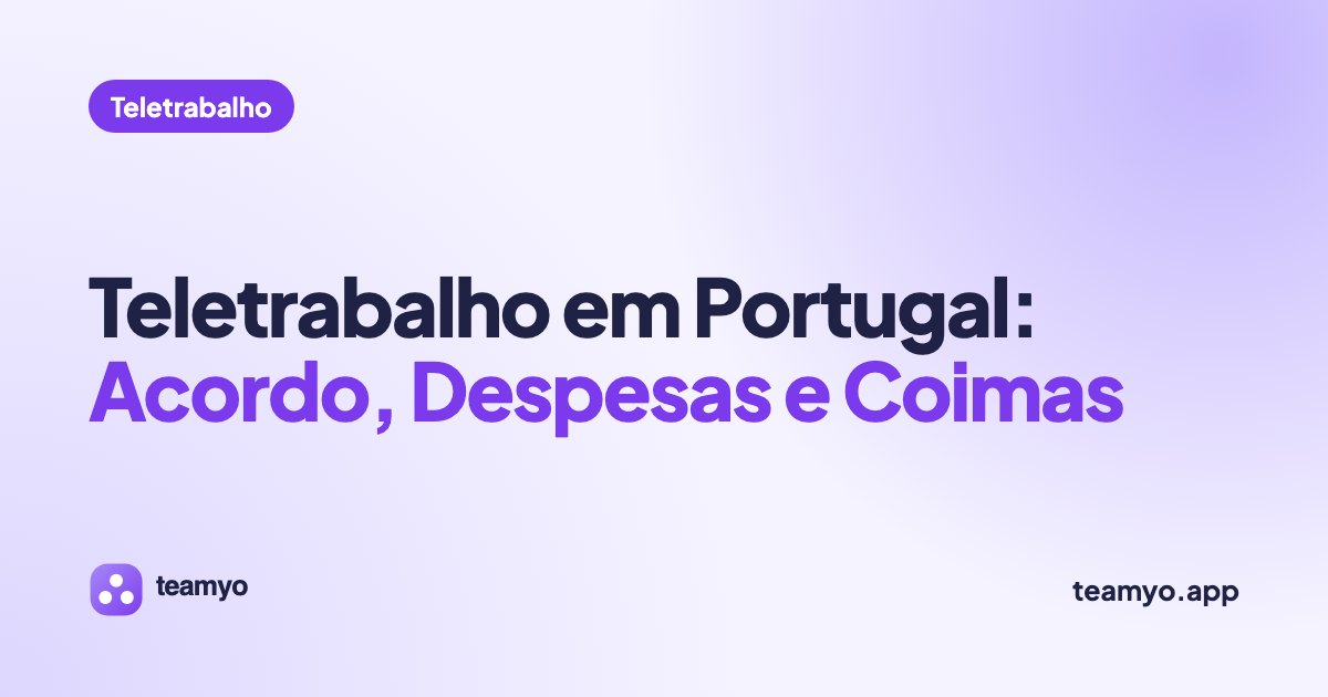 Teletrabalho em Portugal: Acordo, Despesas e Coimas